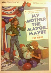 My Mother The Mayor Maybe - Pat Kibbe