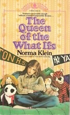 Queen of the What if's - Norma Klein