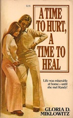 A Time to Hurt a Time to Heal - Gloria D Miklowitz