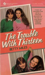 The Trouble with Thirteen - Betty Miles
