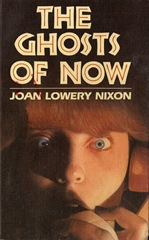 The Ghosts of Now - Joan Lowery Nixon