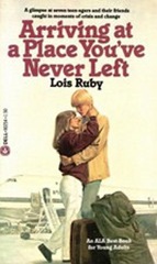 Arriving at a place you never left - Lois Ruby
