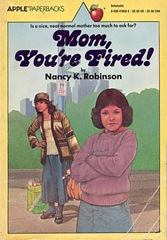 Mom You're Fired - Nancy K Robinson