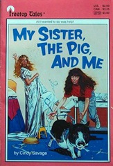 My Sister the Pig and Me - Cindy Savage