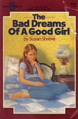 The Bad Dreams of a Good Girl - Susan Shreve