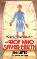 The Boy who Saved Earth - Jim Slater