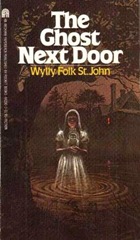 The Ghost Next Door - Wylly St John