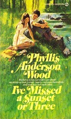 I've Missed a Sunset or three - Phyllis Anderson Wood