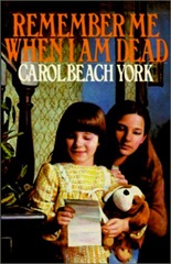 Remember me when I am Dead - Carol Beach York