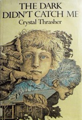 The Dark Didn't Catch Me - Crystal Thrasher